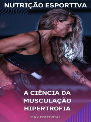 cover image of A Ciência da Musculação Hipertrofia